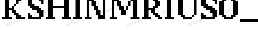 KSHINMRIUS0_85_10字体转换