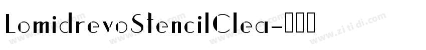 LomidrevoStencilClea字体转换