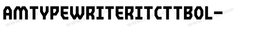 AmTypewriterITCTTBol字体转换