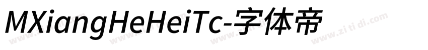 MXiangHeHeiTc字体转换