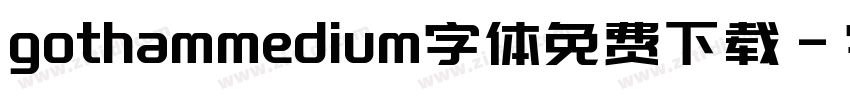 gothammedium字体免费下载字体转换