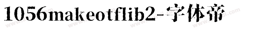 1056makeotflib2字体转换