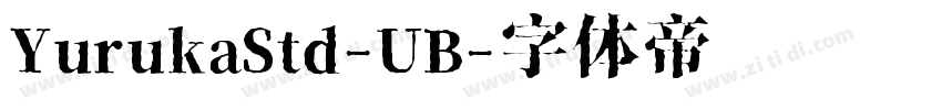 YurukaStd-UB字体转换
