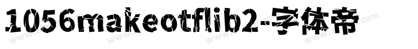 1056makeotflib2字体转换