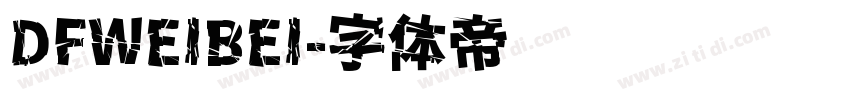 DFWEIBEI字体转换