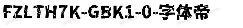 FZLTH7K-GBK1-0字体转换