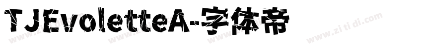 TJEvoletteA字体转换