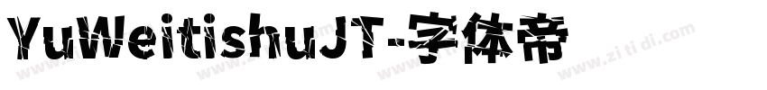 YuWeitishuJT字体转换