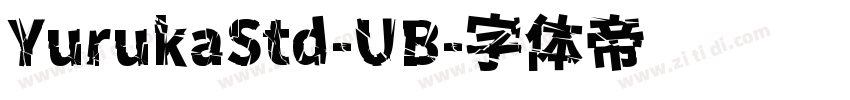 YurukaStd-UB字体转换