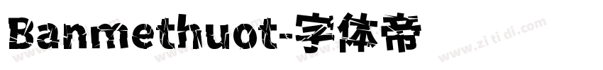 Banmethuot字体转换