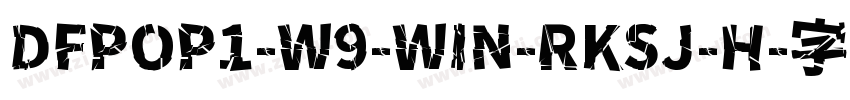 DFPOP1-W9-WIN-RKSJ-H字体转换