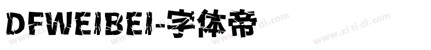 DFWEIBEI字体转换