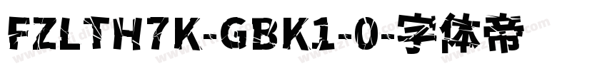 FZLTH7K-GBK1-0字体转换