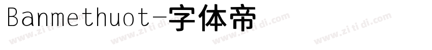 Banmethuot字体转换