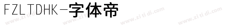 FZLTDHK字体转换