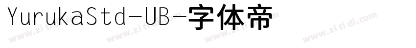 YurukaStd-UB字体转换