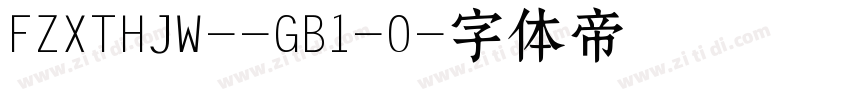 FZXTHJW--GB1-0字体转换