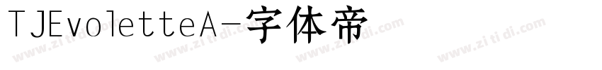 TJEvoletteA字体转换