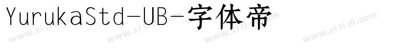 YurukaStd-UB字体转换