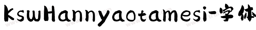 KswHannyaotamesi字体转换