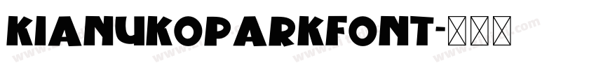 KIANUKOPARKfont字体转换