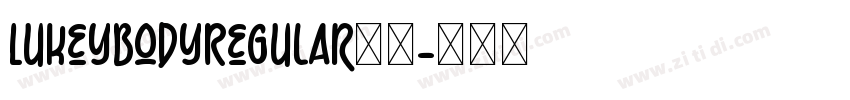 LukeyBodyRegular下载字体转换