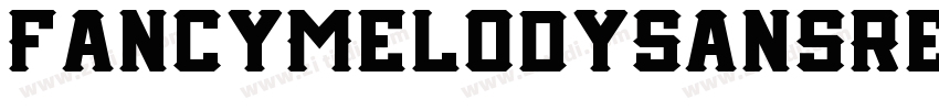 FancyMelodySansRegul字体转换