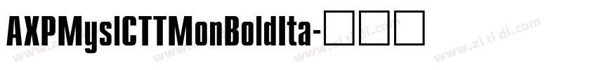 AXPMyslCTTMonBoldIta字体转换