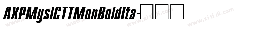 AXPMyslCTTMonBoldIta字体转换