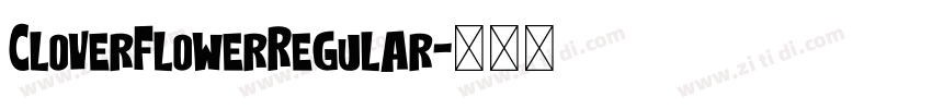 CloverFlowerRegular字体转换