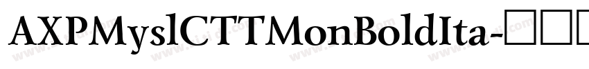 AXPMyslCTTMonBoldIta字体转换