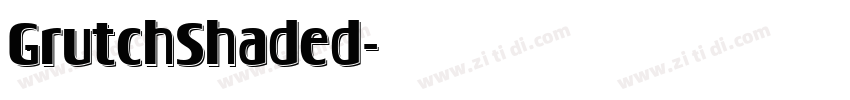 GrutchShaded字体转换