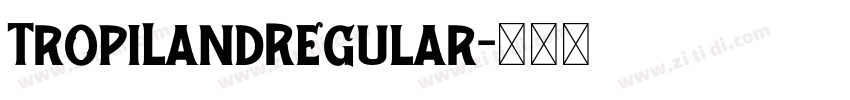 TropiLandRegular字体转换