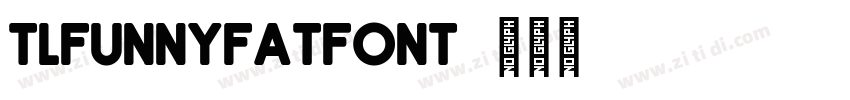 TLFunnyFatFont字体转换