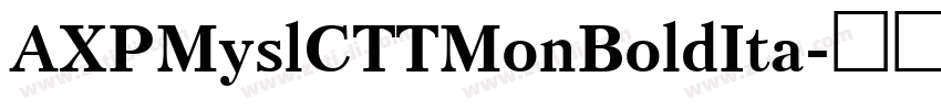 AXPMyslCTTMonBoldIta字体转换