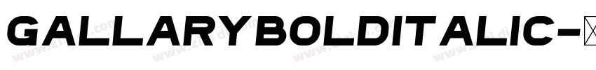 GallaryBoldItalic字体转换 GallaryBoldItalic字体转换