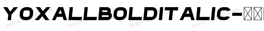 YoxallBoldItalic字体转换