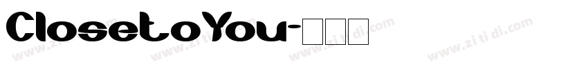 ClosetoYou字体转换