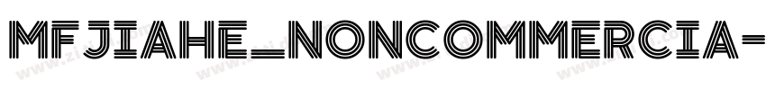 MFJiaHe_Noncommercia字体转换 MFJiaHe_Noncommercia字体转换