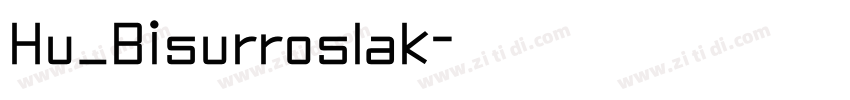 Hu_Bisurroslak字体转换