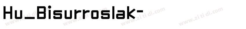 Hu_Bisurroslak字体转换