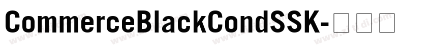CommerceBlackCondSSK字体转换