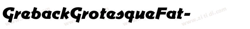 GrebackGrotesqueFat字体转换