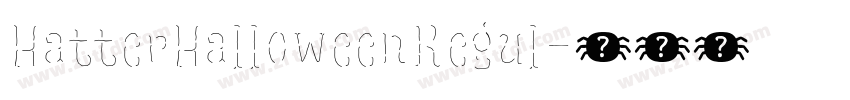 HatterHalloweenRegul字体转换 HatterHalloweenRegul字体转换