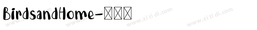 BirdsandHome字体转换 BirdsandHome字体转换