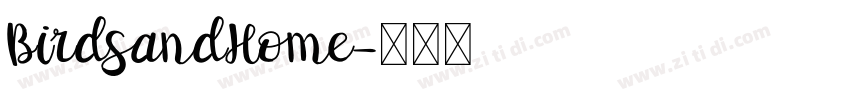 BirdsandHome字体转换 BirdsandHome字体转换