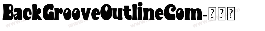 BackGrooveOutlineCom字体转换