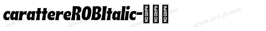 carattereROBItalic字体转换