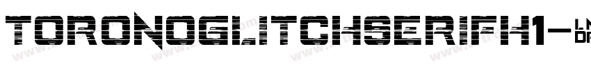 ToronoGlitchSerifH1字体转换