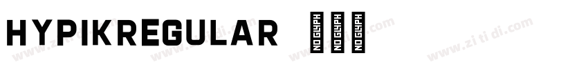 HypikRegular字体转换 HypikRegular字体转换